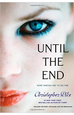 Until the End:  The Party; The Dance; The Graduation